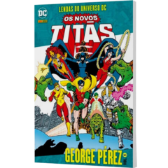 Lendas do Universo DC: Os Novos Titãs – George Pérez – Volume 1