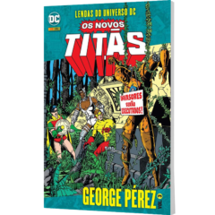 Lendas do Universo DC: Os Novos Titãs – George Pérez – Volume 3